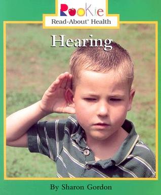 Hearing (Rookie Read-About Health)