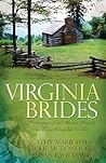 Virginia Brides: Homespun Love Warms Hearts in Three Complete Novels Virginia Brides: Homespun Love Warms Hearts in Three Complete Novels