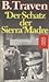 Der Schatz der Sierra Madre by B. Traven Der Schatz der Sierra Madre by B. Traven