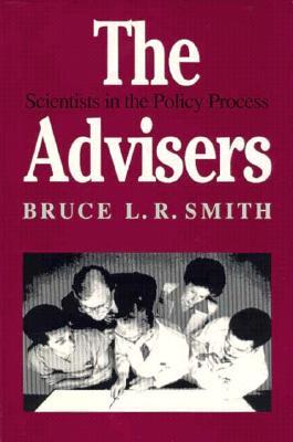 The Advisers: Scientists in the Policy Process (Paperback)