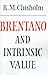 Brentano and Intrinsic Value (Modern European Philosophy)