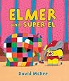Elmer and Super El by David McKee