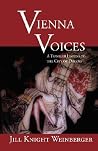 Vienna Voices: A Traveler Listens To the City of Dreams (Writing Travel) Vienna Voices: A Traveler Listens To the City of Dreams (Writing Travel)