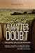 A Matter of Doubt - the novel of Claude Bernard