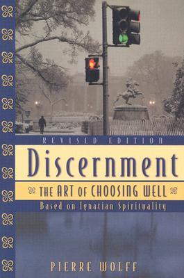 Discernment: The Art of Choosing Well, Revised Edition (Paperback)