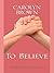 To Believe (A Broken Roads Romance)