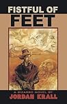 Fistful of Feet by Jordan Krall