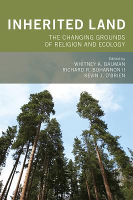Inherited Land: The Changing Grounds of Religion and Ecology (Paperback)