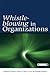 Whistle-Blowing in Organizations (Organization and Management Series)