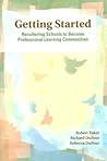 Getting Started: Reculturing Schools to Become Professional Learning Communities (Solutions) Getting Started: Reculturing Schools to Become Professional Learning Communities (Solutions)