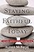 Staying Faithful Today: To God, Ourselves, One Another