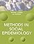 Methods in Social Epidemiology by J. Michael Oakes Methods in Social Epidemiology by J. Michael Oakes
