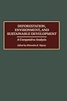 Deforestation, Environment, and Sustainable Development: A Comparative Analysis