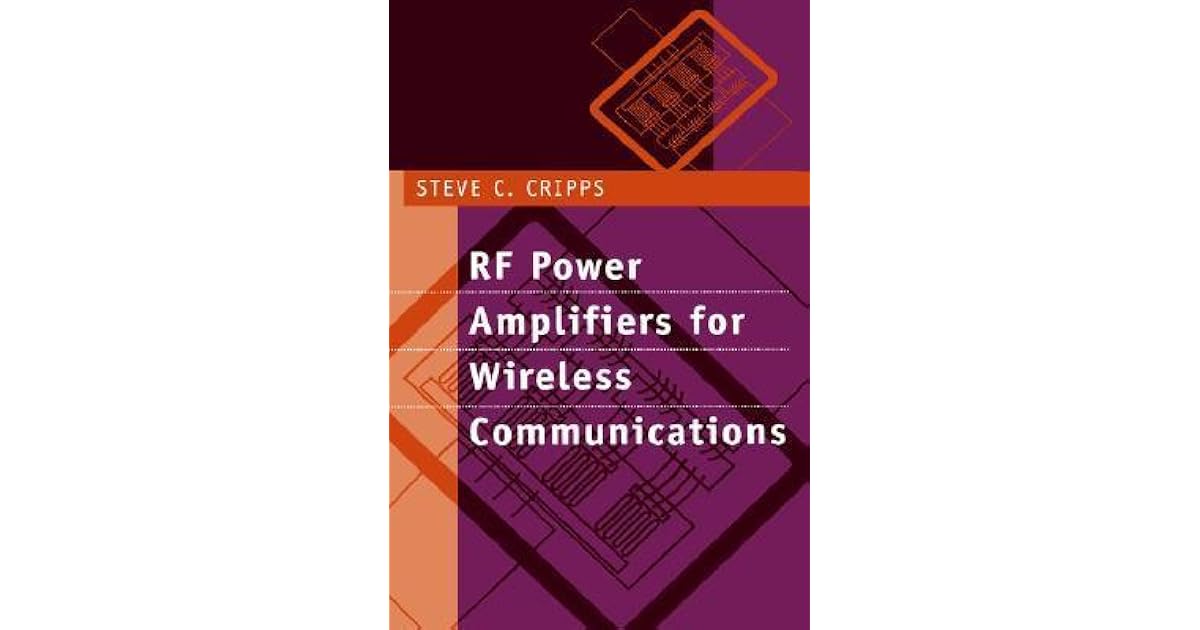 RF Power Amplifiers for Wireless Communications by Steve C. Cripps