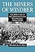 The Miners of Windber: The Struggles of New Immigrants for Unionization, 1890s-1930s
