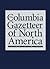The Columbia Gazetteer of North America by Saul Bernard Cohen