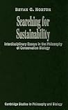 Searching for Sustainability: Interdisciplinary Essays in the Philosophy of Conservation Biology (Cambridge Studies in Philosophy and Biology) Searching for Sustainability: Interdisciplinary Essays in the Philosophy of Conservation Biology (Cambridge Studies in Philosophy and Biology)