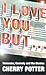 I Love You But by Cherry Potter