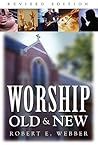 Worship Old and New Worship Old and New