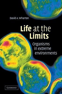 Life at the Limits: Organisms in Extreme Environments (Paperback)