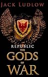 The Gods of War (Republic, #3)