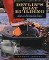Devlin's Boatbuilding: How to Build Any Boat the Stitch-And-Glue Way