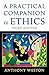 A Practical Companion to Ethics by Anthony Weston