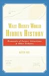 Walt Disney World Hidden History by Kevin Yee