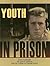 Youth in Prison (Incarceration Issues: Punishment, Reform, and Rehabilitation)