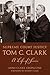 Supreme Court Justice Tom C. Clark: A Life of Service (Texas Legal Studies)
