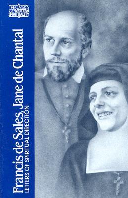 Francis de Sales, Jane de Chantal: Letters of Spiritual Direction (Classics of Western Spirituality (Paperback))
