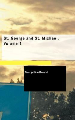 St. George and St. Michael, Volume 1