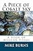 A Piece of Cobalt Sky: A Bo...