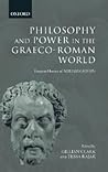 Philosophy and Power in the Graeco-Roman World: Essays in Honour of Miriam Griffin