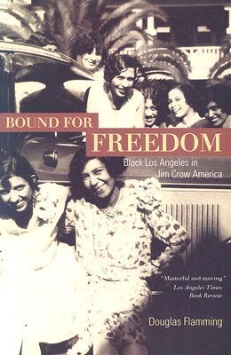 Bound for Freedom: Black Los Angeles in Jim Crow America (Paperback)