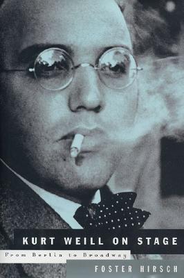 Kurt Weill: On Stage: From Berlin to Broadway (Limelight)
