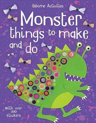 Monster Things to Make and Do (Usborne Activities)