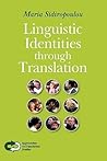 Linguistic Identities through Translation (Approaches to Translation Studies, 23)