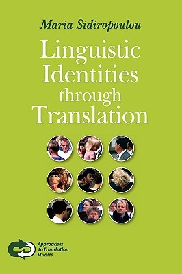 Linguistic Identities through Translation (Approaches to Translation Studies, 23)