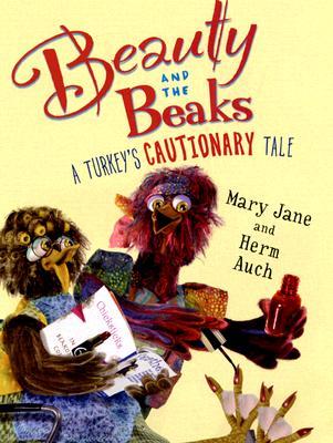 Beauty and the Beaks: A Turkey's Cautionary Tale (Hardcover)