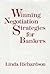 Winning Negotiation Strategies for Bankers by Linda Richardson