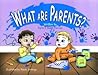 What Are Parents?