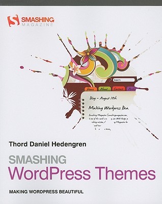 Smashing WordPress Themes: Making WordPress Beautiful (Paperback)