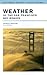 Weather of the San Francisco Bay Region by Harold Gilliam