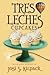 Tres Leches Cupcakes (A Cul...