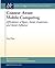 Context-Aware Mobile Computing: Affordances of Space, Social Awareness, and Social Influence (Synthesis Lectures on Human-Centered Informatics, 4)