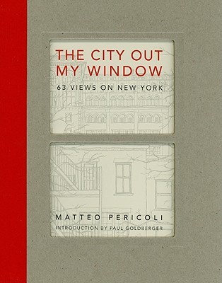The City Out My Window: 63 Views on New York (Hardcover)