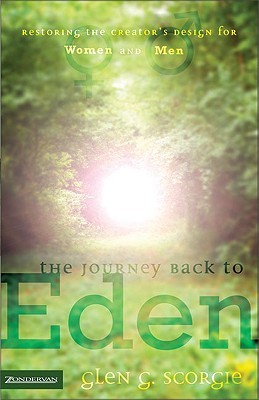 The Journey Back to Eden: Restoring the Creator's Design for Women and Men (Paperback)