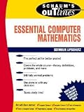 Schaum's Outline of Essential Computer Mathematics