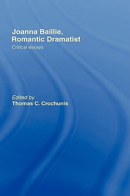 Joanna Baillie, Romantic Dramatist (Hardcover)